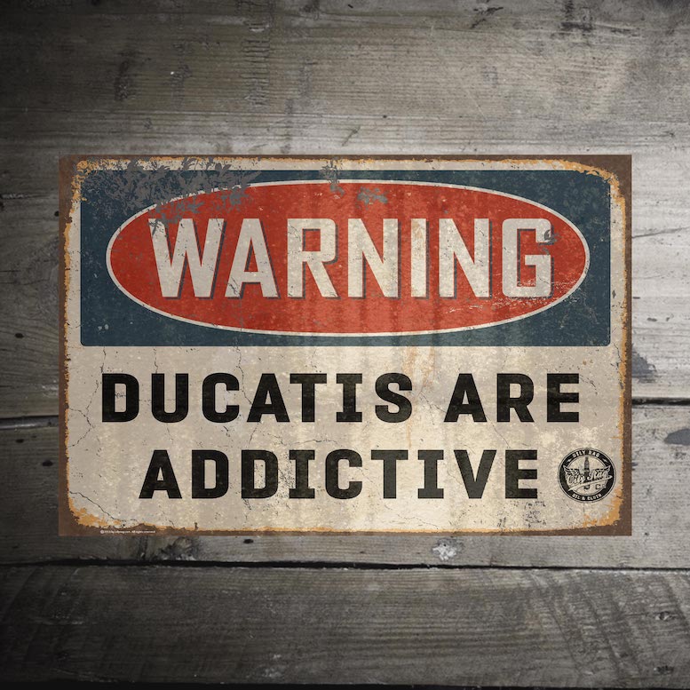 Ducatis are Addictive Alloy Sign | Oily Rag Co