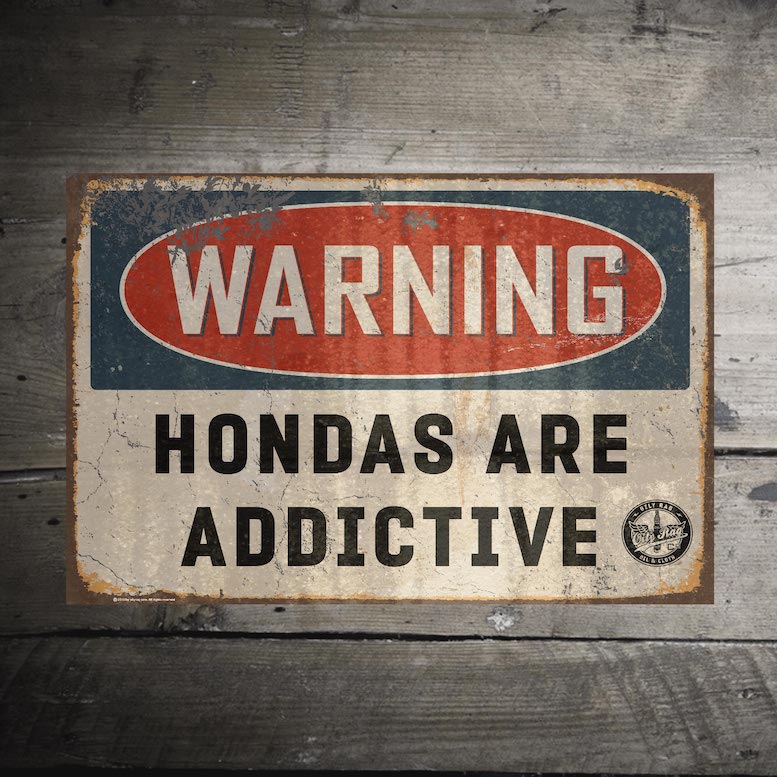 Hondas are Addictive Alloy Sign | Oily Rag Co